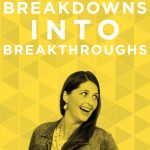 How to turn breakdowns into breakthroughs | Do It Scared Podcast with Ruth Soukup | How to turn obstacles into opportunities