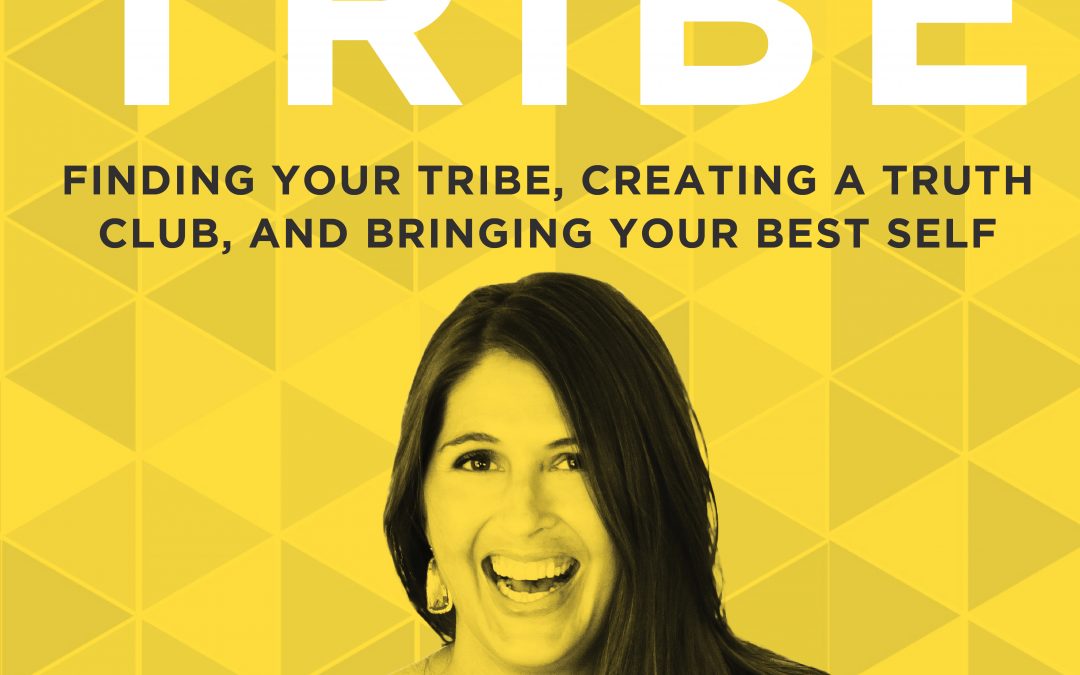 EP 13: Finding Your Tribe, Creating a Truth Club, and Bringing Your Best Self