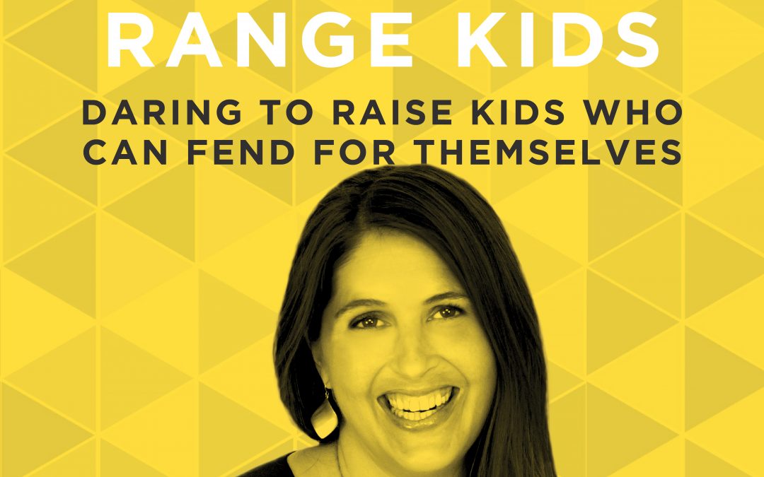 EP 21: Daring to Raise Kids Who Can Fend for Themselves