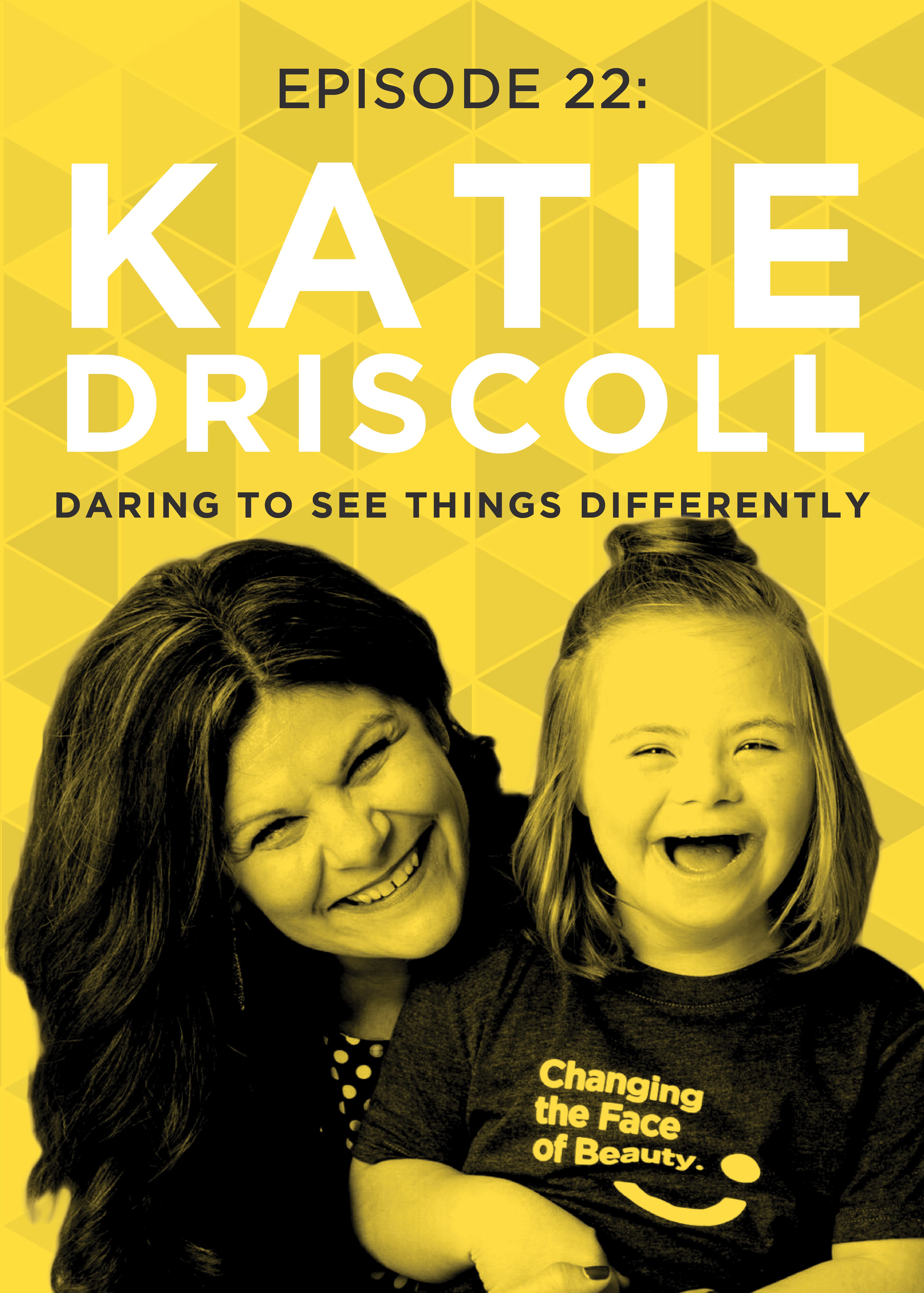 EP 22: Daring to See Things Differently with Katie Driscoll