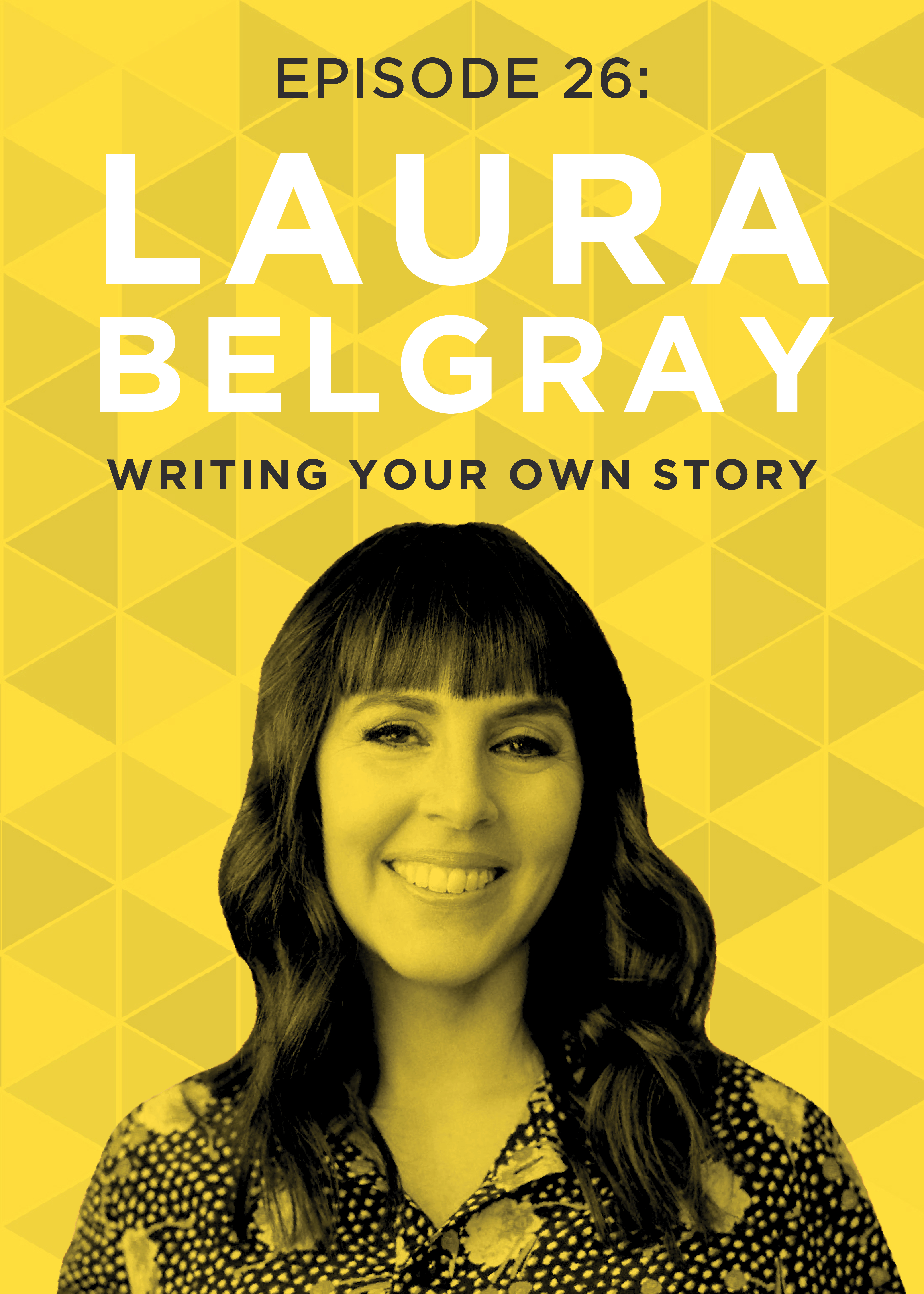EP 26: Writing Your Own Story with Laura Belgray