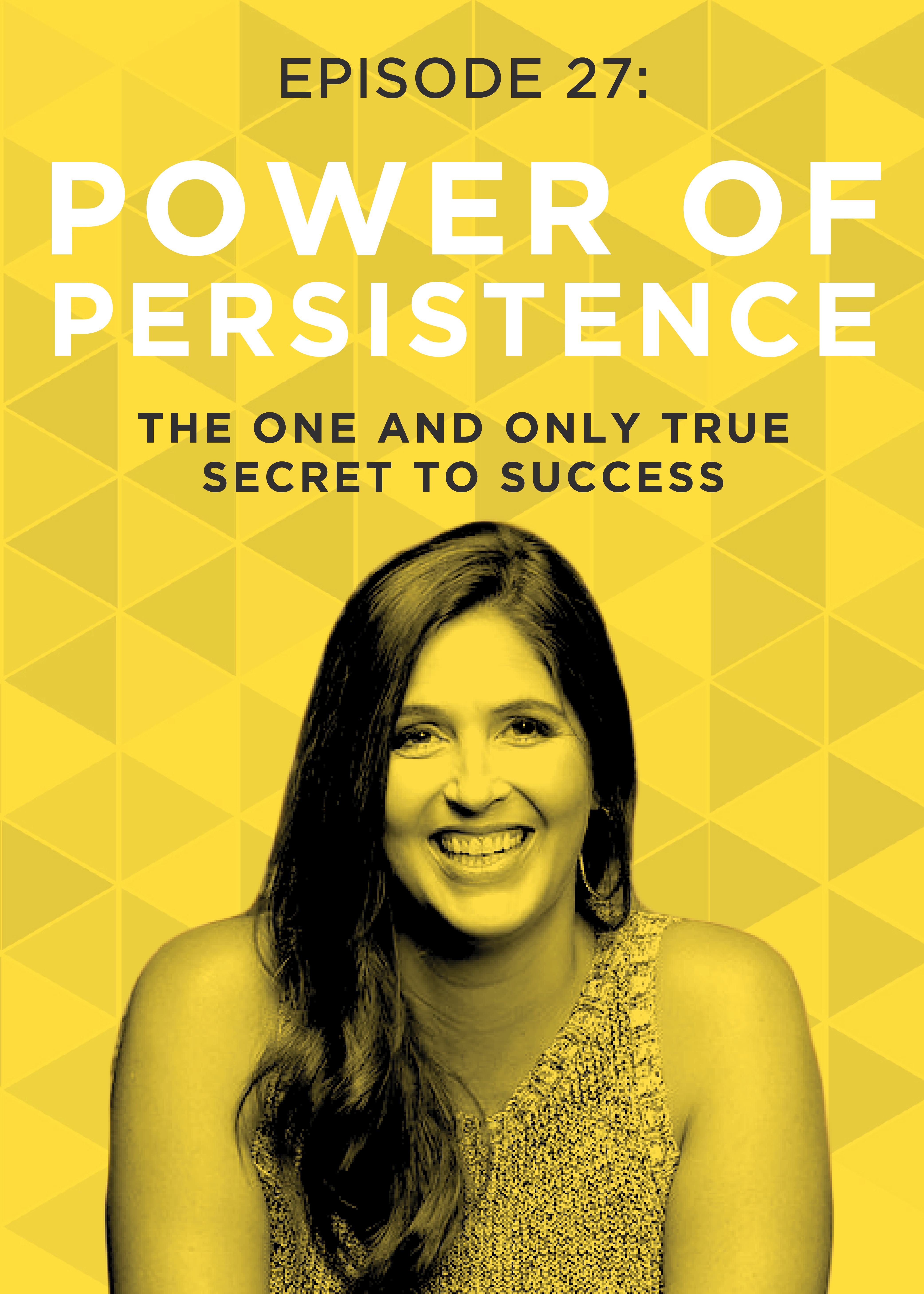 EP 27: The One and Only True Secret to Success