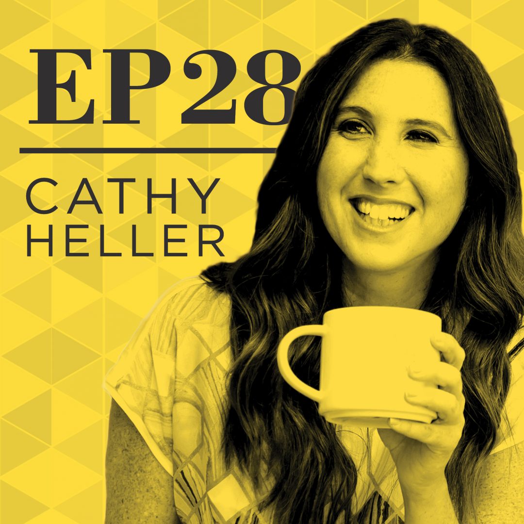 Share Your Gifts with Cathy Heller | Podcast Episode 28 | Do It Scared™