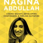 What if I told you that losing weight doesn’t need to involve feeling hungry and deprived? Nagina Abdullah is living proof that you can lose weight, get in shape, and enjoy yourself along the way, and she’s here to share her tips!
