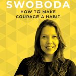 Fear is a natural part of being human, but it's how we deal with it that actually matters most. Kate Swoboda, author of The Courage Habit, talks with Ruth Soukup on the Do It Scared Podcast about how to get things done even when fear is present. #motivationalpodcast #courage #inspiration