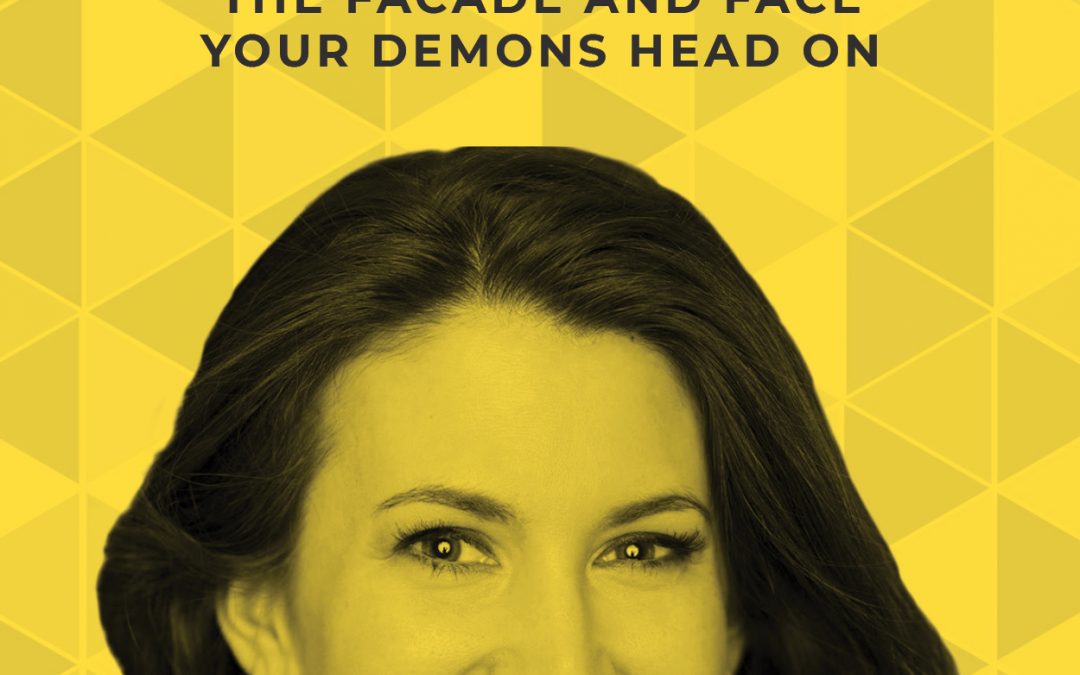 EP 64: Daring to Finally Drop the Facade and Face Your Demons Head on with Lauren Greutman